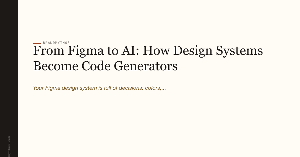 From Figma to AI: How Design Systems Become Code Generators | BrandMythos